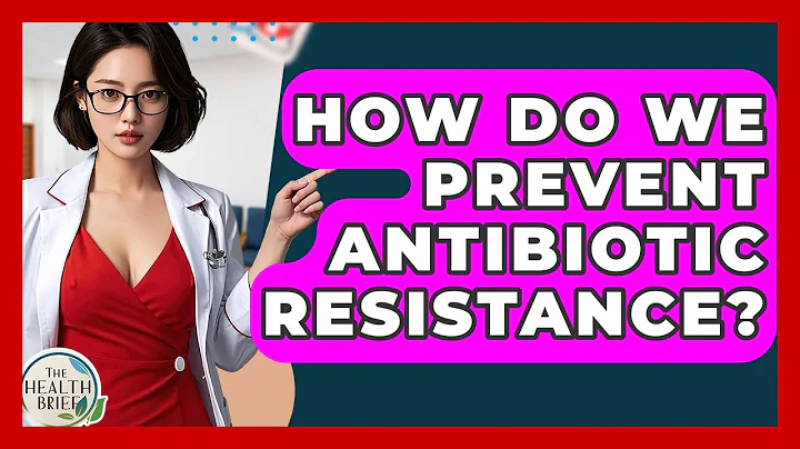 How Do We Prevent Antibiotic Resistance? - The Health Brief