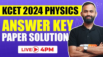 KCET Physics Answer Key 2024 | Detailed Solutions & Analysis