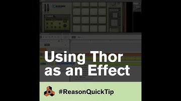 Using Thor as an Effect: Reason QuickTips