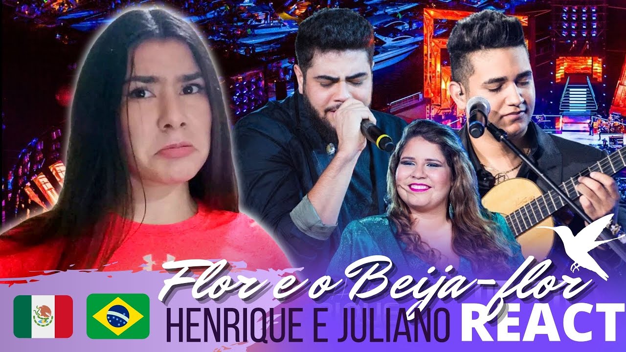 Henrique e Juliano - Flor E O Beija-Flor part. Marília Mendonça  - MEXICANA REAGENDO - GVanessa.