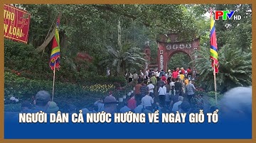Người dân cả nước hướng về ngày  Giỗ Tổ
