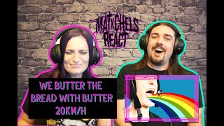 We Butter The Bread With Butter - 20 km/h (React/Review)