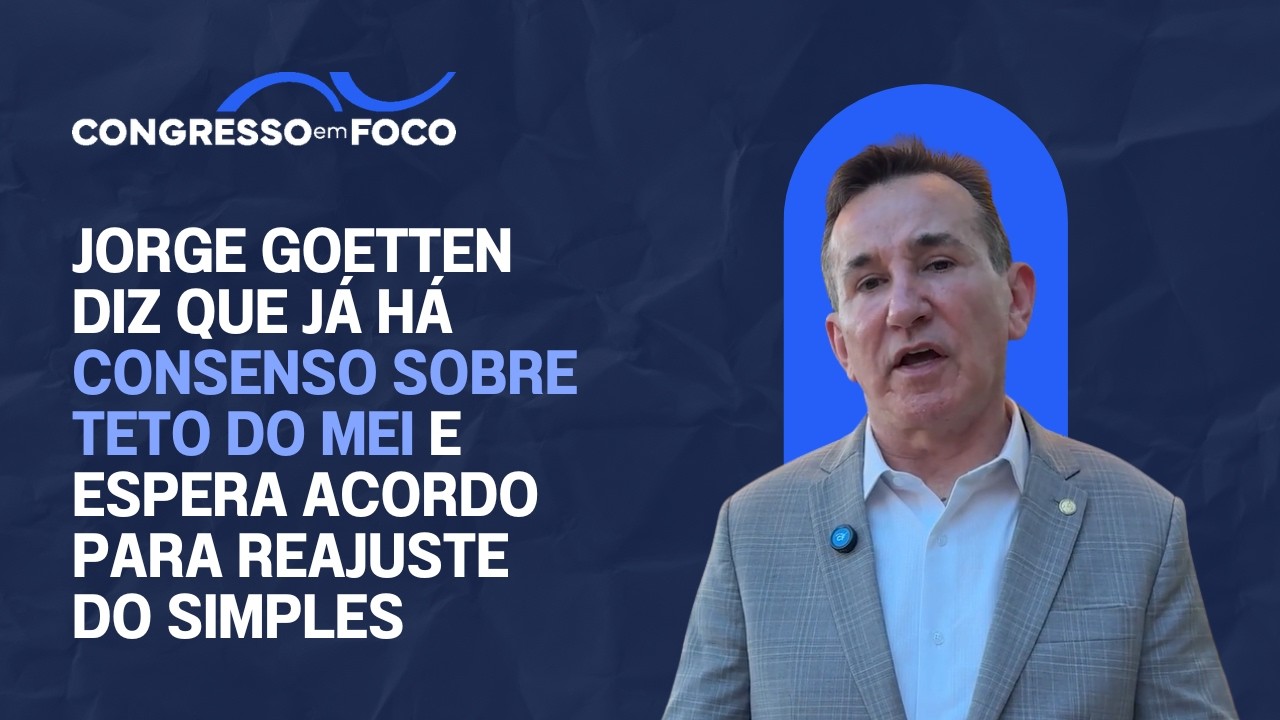 Jorge Goetten diz que já há consenso sobre teto do MEI e espera acordo para reajuste do Simples