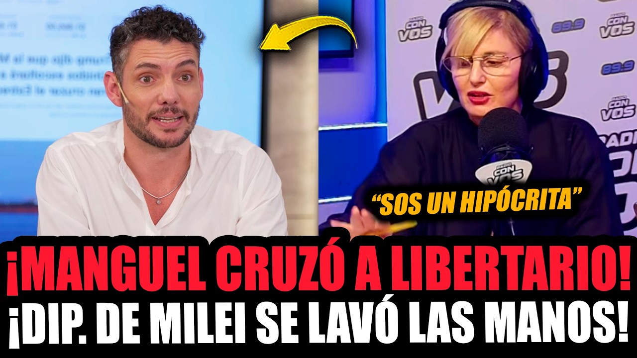 ¡MANGUEL CRUZÓ A DIPUTADO DE MILEI QUE SE LAVÓ LAS MANOS Y SE FUÉ!