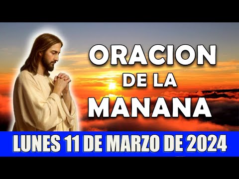 💖Oración De La Mañana De Hoy Martes 12 DE Marzo 2024 