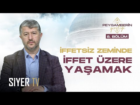 İffetsiz Zeminde İffet Üzere Yaşamak - Hz. Peygamber'in (sas) Gençliği 8. Bölüm