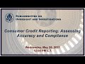 Virtual Hearing - Consumer Credit Reporting: Assessing Accuracy and Compliance (EventID=112712)
