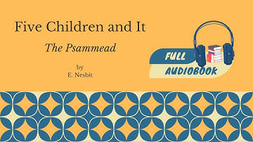 Five Children and It (The Psammead) by E. Nesbit (1902) | full audiobook