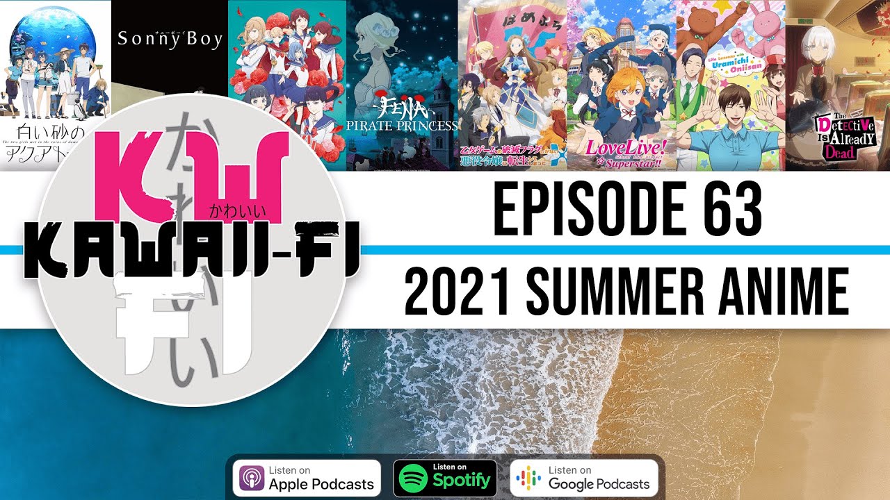KFR: What's worth watching in the 2021 Summer Anime Season? | Kawaii-Fi Radio Podcast