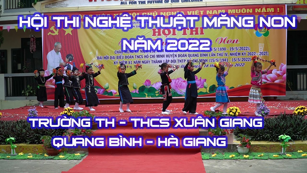 Hội Thi Nghệ Thuật Măng Non - Trường TH & THCS Xuân Giang, Quang Bình, Hà Giang