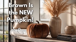 Brown Is the New Pumpkin | Fall Home Decorating Trends 2025 News