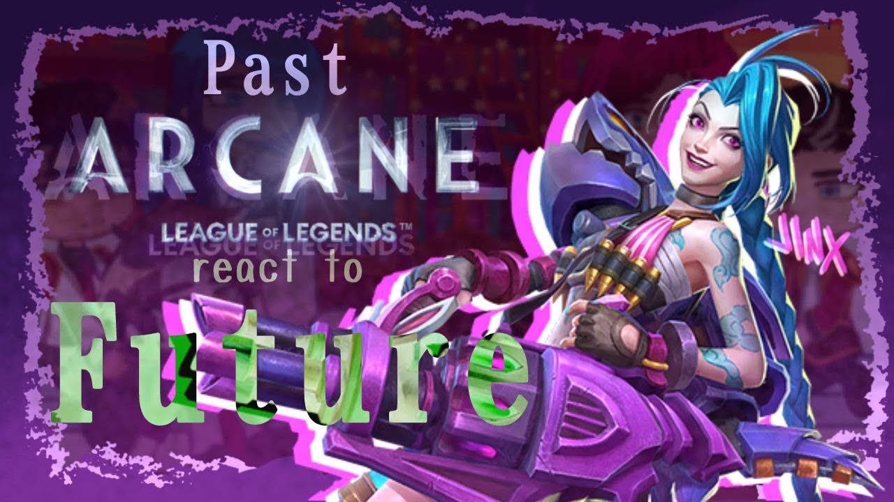 Past Arcane React to Future // Gacha React // Arcane
