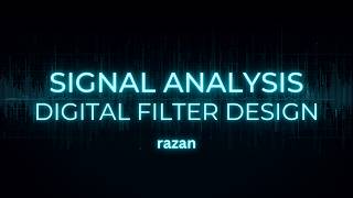 Signal Analysis Digital Filter Design By Razan