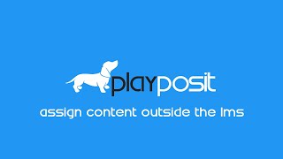 PlayPosit Tutorial: Assign content outside the LMS