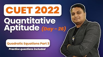 26. Quadratic Equations Part 3 - FREE Classes CUCET, IPMAT, DU JAT, etc. | Journey with educaptain