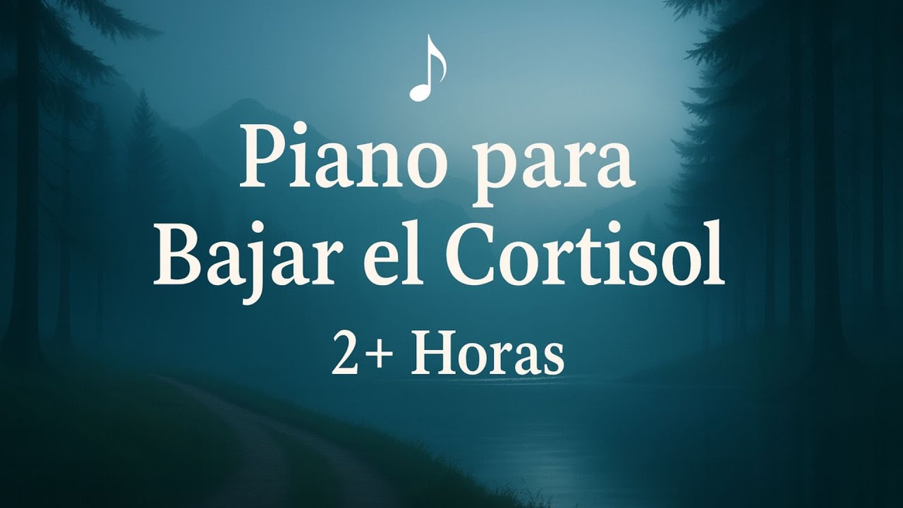 Música para Bajar el Cortisol con Piano | Relajación Profunda, Calma Mental y Sueño Reparador