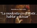 La modestia en el vestir, hablar y actuar