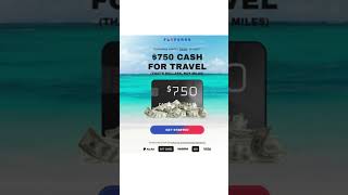 earn 750$ cash for travel