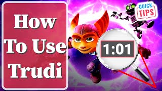 How To Use Trudi  Ratchet And Clank Rift Apart