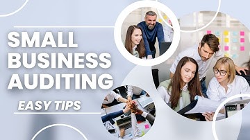 Best Practices for Small Business Auditing - Easy Tips for Success