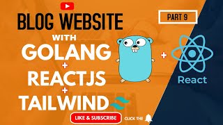 Blog Website with GOLANG, REACTJS , TAILWIND CSS AND MYSQL (PART 9)