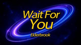 Carlita &amp; Elderbrook – Wait For You | Melodic Progressive
