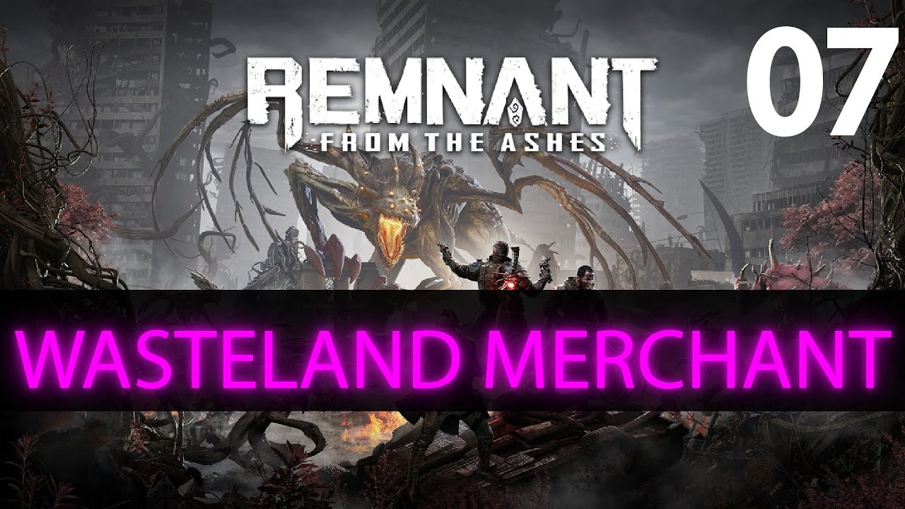 Remnant Part 7 Wasteland Merchant YouTube