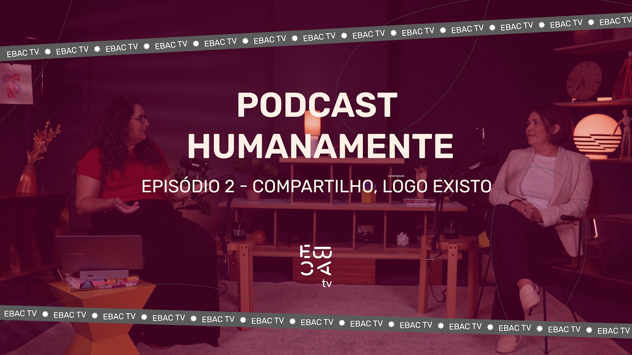 Compartilho, logo existo | HumanaMente Desplugados #EP02