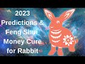Rabbit – Predictions for 2023 + Feng Shui money energy remedy for 2023.