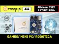 Orange Pi 4A Teste Completo! Proc. Allwinner T527 8 Núcleos + GPU Mali G57 - Review e Unbox!