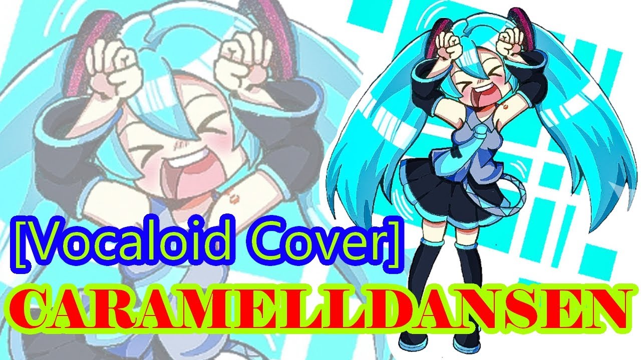 [Vocaloid] CARAMELLDANSEN Dragonhound ft Hatsune Miku YouTube