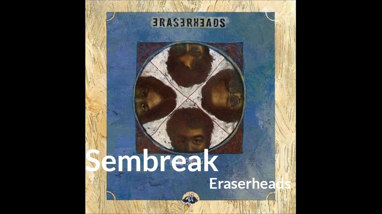Sembreak Eraserheads YouTube