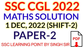 SSC CGL 2022 MATHS || CGL (1 DEC,2022 2nd Shift) Solved Paper by Singh Sir || CGL MATHS SOLUTION