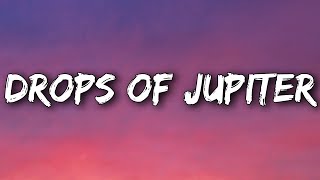 Train - Drops of Jupiter (Lyrics)