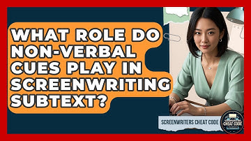 What Role Do Non-verbal Cues Play In Screenwriting Subtext? - Screenwriter