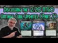 Discussing the remaining changes to the 12/20 Magic Online Vintage Cube!