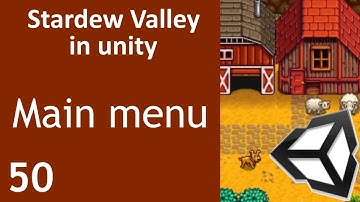 Stardew Valley like Game in Unity Episode 50 Main menu and Starting a new game