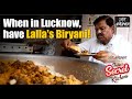 Head to Lalla's in Old Lucknow for some lip-smacking Biryani || Famous Lucknowi Biryani