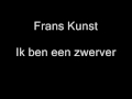 Frans Kunst - Ik ben een zwerver