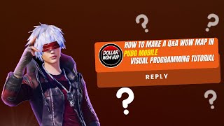 How to Make a Q&A WOW Map in PUBG Mobile Using UI Editor + Visual Programming