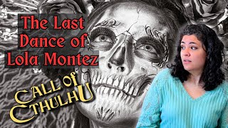 The Last Dance of Lola Montez, Tips & Review (Call of Cthulhu RPG)