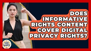 Does Informative Rights Content Cover Digital Privacy Rights | Guide To Your Rights News Actualización