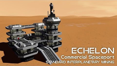Echelon Spaceport - Standard Interplanetary Mining - Space Engineers
