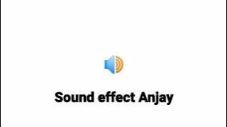 Sound effect Anjay