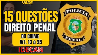 CONCURSO PPCE | DIREITO PENAL | 15 QUESTÕES | DO CRIME | BANCA IDECAN