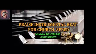 PRAISE INSTRUMENTAL BEAT FOR CHURCH By Minister Danybless.