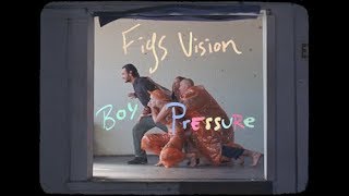 Figs Vision- Boy Pressure Official Music Video