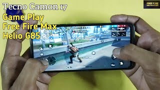 Tecno Camon 17 Game Play Free Fire Max, Graphics Test, Helio G85
