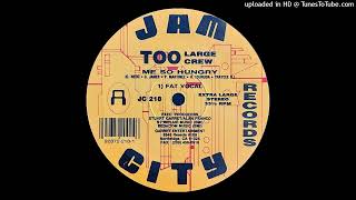 Too Large Crew - Me So Hungry Fat Vocaljam City Records 1990