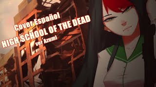 【Azuh】HIGHSCHOOL OF THE DEAD OP [ Cover Español Latino ]